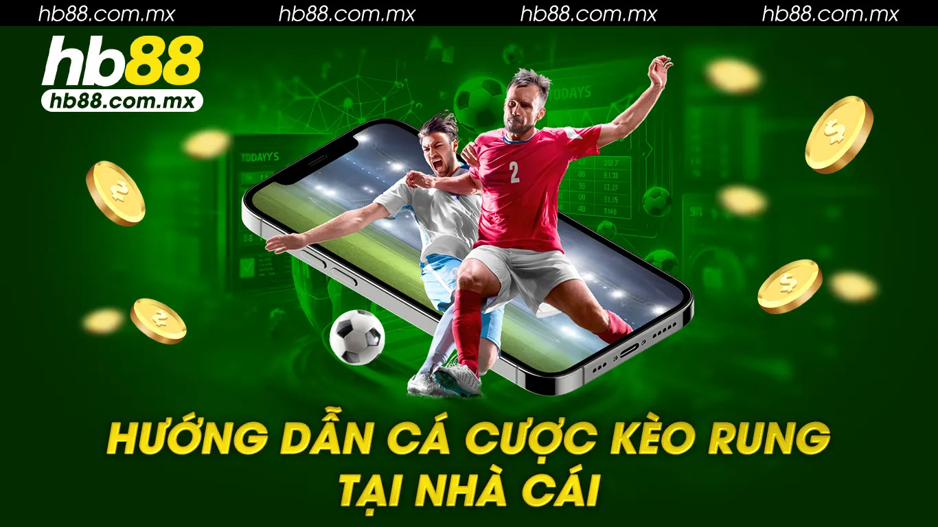 Hướng dẫn cá cược kèo rung tại nhà cái hb88