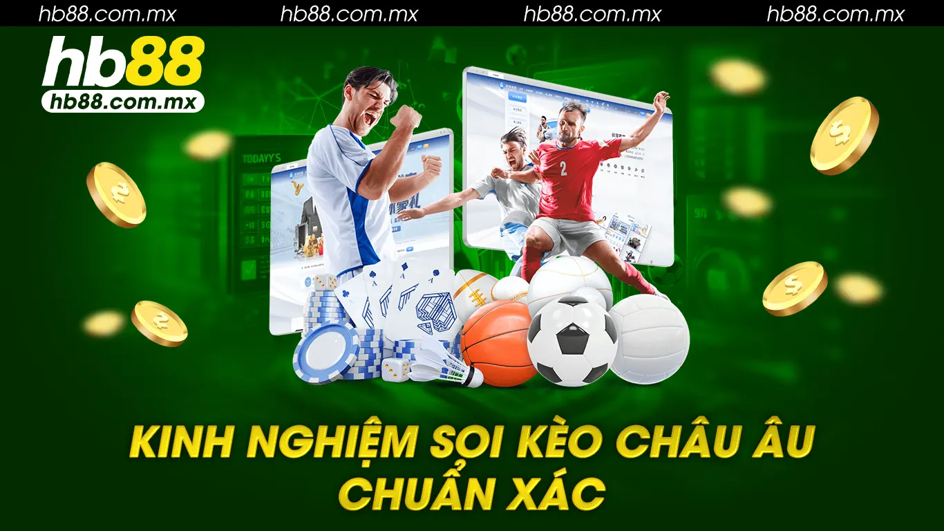 Kinh nghiệm soi kèo châu âu chuẩn xác