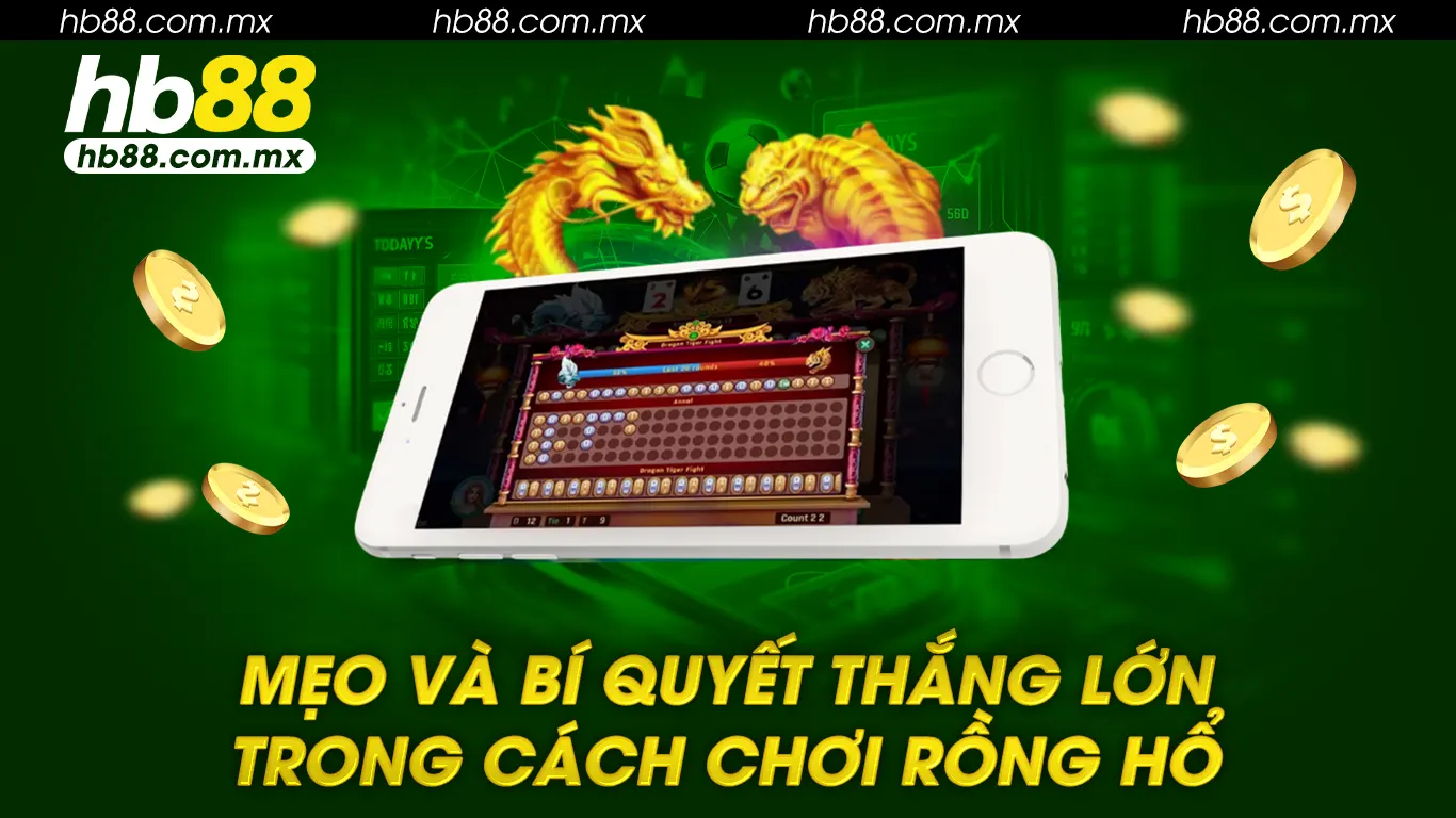 hb88 Mẹo và bí quyết thắng lớn trong cách chơi rồng hổ